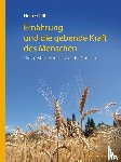 Grill, Heinz - Ernährung und die gebende Kraft des Menschen
