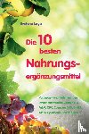 Laye, Evelyne - Die 10 besten Nahrungsergänzungsmittel