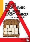 Wührer, Klaus - Zucker macht krank - Vollkorn macht kränker ... und keiner merkt´s
