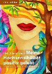 Strauch, Silvia Christine - Meine Hochsensibilität positiv gelebt