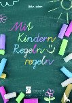 Leubner, Ulrike - Mit Kindern Regeln regeln