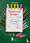 Leubner, Ulrike - Planen mit Kindern