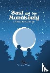 Weber, Susanne - Susi und der Mondkönig 1