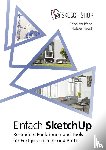 Steffens, Ebba, Faust, Holger - Einfach SketchUp