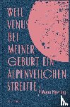 Høvring, Mona - Weil Venus bei meiner Geburt ein Alpenveilchen streifte