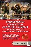 Arlt, Wieland - Managementul Riscului Si Al Capitalului Monetar - in Procesul De Tranzactionare Zilnica Si Swing