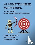 Rosenberg, Doug, Weilkiens, Tim, Moberley, Brian - Rosenberg, D: AI Assisted MBSE with SysML