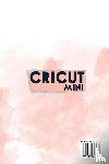 Maker, Lara - Cricut Mini