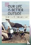 Jacobsen, Tina - OUR LIFE IS BETTER OUTSIDE