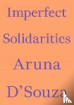 D'Souza, Aruna - Imperfect Solidarities