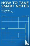 Ahrens, Sonke - How to Take Smart Notes