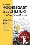 Burzel, Susanne - Hochbegabt gescheitert - und neue Türen öffnen sich: Das Erfahrungs- und Mutmachbuch aus Sicht einer Mutter - mit Infos zu ADHS, Autismus-Spektrum-Stö