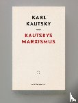 Kautsky, Karl - Kautskys Marxismus