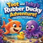 Hill, Ant - Toot and Inky's Super-Splashy Rubber Ducky Adventure!
