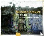 Loga, Sven von - Das Mühlsteinrevier Rhein-Eifel