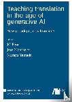 Penet, Jc, Moorkens, Joss, Yamada, Masaru - Teaching translation in the age of generative AI : New paradigm, new learning?