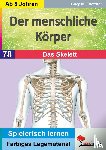 Forester, Gary M. - Der menschliche Körper / Das Skelett