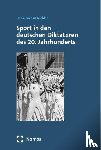 Teichler, Hans Joachim - Sport in den deutschen Diktaturen des 20. Jahrhunderts