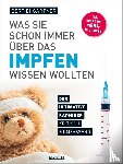 Ehgartner, Bert - Was Sie schon immer über das Impfen wissen wollten