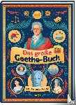 Petzold, Bert Alexander - Das große Goethe-Buch. Ein Wissensabenteuer über Johann Wolfgang von Goethe.