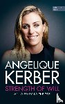 Kerber, Angelique - Strength Of Will
