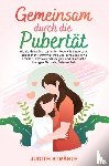 Strähle, Judith - Gemeinsam durch die Pupertät