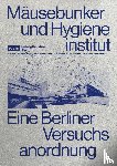  - Mausebunker und Hygieneinstitut