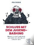 Meier, Pia - Schluß mit dem Jugend-Bashing
