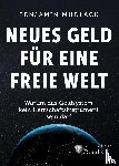 Mudlack, Benjamin - Neues Geld für eine freie Welt