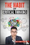 Elliott, Daphne - The Habit of Critical Thinking