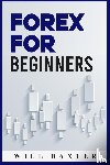 Baxter, Will - Forex for Beginners