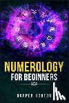 Horton, Harper - Numerology for Beginners