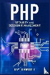 Dinwiddie, Ray - PHP Security and Session Management