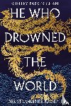 Parker-Chan, Shelley - He Who Drowned the World (Der strahlende Kaiser II) (limitierte Collector's Edition mit Farbschnitt und Miniprint)
