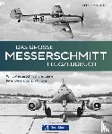 Ringlstetter, Herbert - Das große Messerschmitt Flugzeugbuch