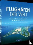 Fecker, Andreas - Flughäfen der Welt