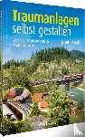 Brandl, Josef - Traumanlagen selbst gestalten