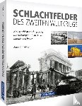 Dörflinger, Michael - Schlachtfelder des Zweiten Weltkriegs