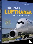Großbongardt, Heinrich, Knappe, Manfred, Plath, Dietmar - 100 Jahre Lufthansa