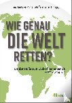  - Wie genau die Welt retten?