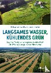 Franke, Sassa, Gerhardt, Philipp - Langsames Wasser, kühlendes Grün