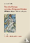 Wiecha, Eduard A. - Das Alte Europa zwischen Krieg und Frieden