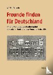 Eckstein, Wilfried - Freunde finden für Deutschland