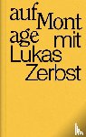 Zerbst, Lukas - Auf Montage