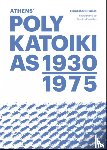 Schmitz-Hubsch, Kilian - Athens' Polykatoikias 1930-1975