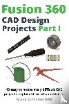 Wild, M Eng Johannes - Fusion 360 CAD Design Projects Part I