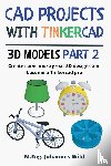 Wild, M Eng Johannes - CAD Projects with Tinkercad 3D-Models Part 2