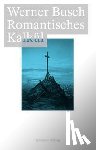 Busch, Werner - Romantisches Kalkül