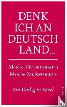 Zuckermann, Moshe, Zimmermann, Moshe - Denk ich an Deutschland ...