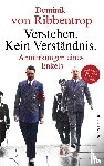 Ribbentrop, Dominik von - Verstehen. Kein Verständnis. - Anmerkungen eines Enkels